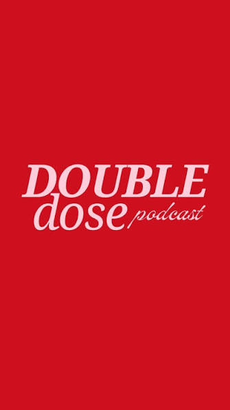 Double Dose Podcast